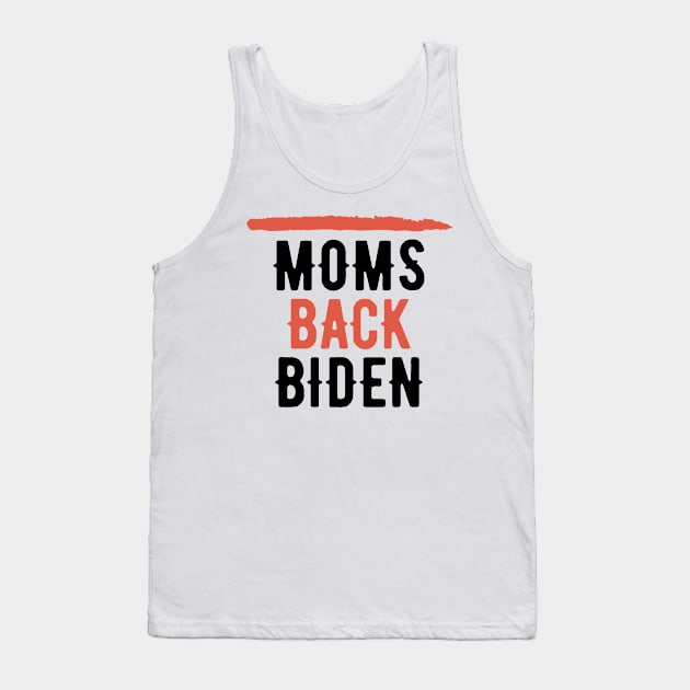 #MomsBackBiden Moms Back Biden Tank Top by AwesomeDesignz